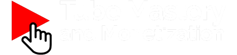 tube mastery and monetization